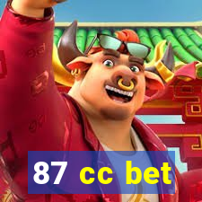 87 cc bet
